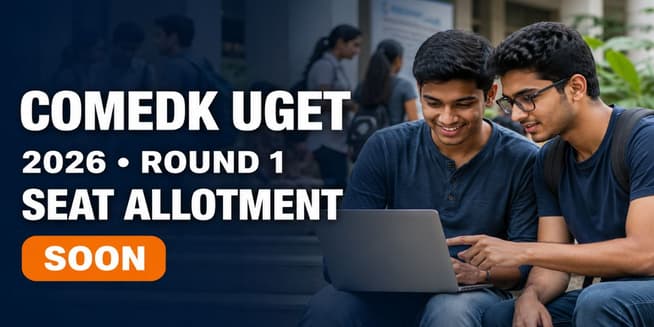 COMEDK UGET 2026 Round 1 Seat Allotment on July 28 at comedk.org; Check Revised Counselling Schedule